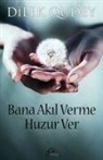 Dilek Qudey - Bana Akil Verme Huzur Ver