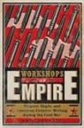 Eric Bennett - Workshops of Empire