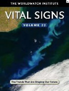 The Worldwatch Institute, The Worldwatch Institute, Worldwatch Institute, Worldwatch Institute (COR) - Vital Signs Volume 22