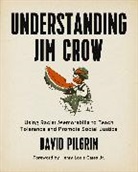 David Pilgrim, David/ Gates Pilgrim - Understanding Jim Crow