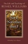Steve Taylor, Russel Williams, Williams Russel, Steve Taylor - Not I, Not other than I – The Life and Teachings of Russel Williams