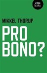 Mikkel Thorup, Thorup Mikkel - Pro Bono?