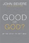 John Bevere - Good or God ?