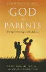 Laurie Lankins (Laurie Lankins Farley) Farley, Emily A Filmore, Emily A. Filmore, Emily A. (Emily A. Filmore) Filmore, Laurie Lankins Farley, Neale Donald Walsch... - Conversations with God for Parents