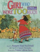 Yvonne LeBrun Davis, Margaret Read MacDonald - The Girl Who Wore Too Much: A Folktale from Thailand