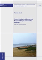 Patricia Rinck, Institu für Politikwissenschaft der Univ, Institut für Politikwissenschaft der Univ - Power Sharing and Democratic Peacebuilding in Post-Conflict Societies