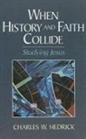 Charles W Hedrick, Charles W. Hedrick - When History and Faith Collide