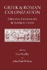 G J Bradley, G.J. Bradley, Simon Bradley, J P Wilson, J. P. Wilson, Guy Bradley... - Greek and Roman Colonisation