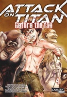 Hajim Isayama, Hajime Isayama, Satoshi Shiki, Ryo Suzukaze, Thores Shibamoto, Satoshi Shiki - Attack on Titan - Before the Fall. Bd.4