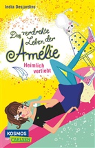 India Desjardins - Das verdrehte Leben der Amélie - Heimlich verliebt