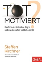 Steffen Kirchner - Totmotiviert?