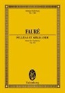 Gabriel Urbain Fauré, Robert Orledge - Pelléas et Mélisande
