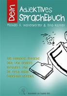 Sina Kistner, Michael Waltenberger, Michael G Waltenberger, Michael G. Waltenberger - Dein Adjektives Sprachebuch