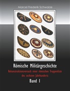 Marcel Frederik Schwarze - Römische Militärgeschichte Band 1