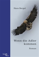 Hans Bergel - Wenn die Adler kommen