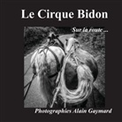 Alain Gaymard - Le cirque Bidon