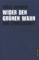 Horst Demmler - Wider den grünen Wahn
