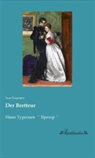 Iwan Turgenjew, Iwan S. Turgenjew - Der Bretteur