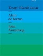 John Armstrong, Alain de Botton - Terapi Olarak Sanat Ciltli
