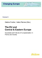 Sabine Fischer, Heiko Pleines - The EU and Central & Eastern Europe