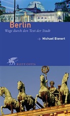 Michael Bienert, Michael C. Bienert - Berlin, Wege durch den Text der Stadt