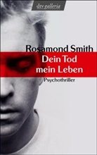 Rosamond Smith - Dein Tod, mein Leben
