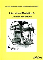 Christian M Boness, Christian M. Boness, Claude Mayer, Claude H Mayer, Claude-Hélène Mayer - Intercultural Mediation & Conflict Resolution