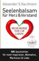 Alexander S Kaufmann, Alexander S. Kaufmann - Seelenbalsam für Herz & Verstand