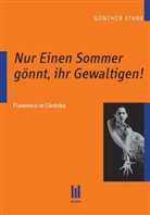Günther Stark - Nur Einen Sommer gönnt, ihr Gewaltigen!