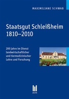 Maximiliane Schwab - Staatsgut Schleißheim 1810-2010