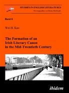 Wei H Kao, Wei H. Kao, Koray Melikoglu - The Formation of an Irish Literary Canon in the Mid-Twentieth Century