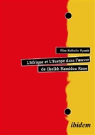 Elise N Nyemb, Elise N. Nyemb - L' Afrique et L' Europe dans l' oeuvre de Cheikh Hamidou Kane