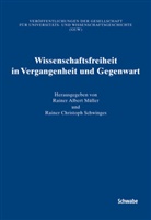 Willi Häfelfinger, Rainer A Müller, Rainer A. Müller, Rainer Albert Müller, Rainer C. Schwinges, Rainer Ch Schwinges... - Wissenschaftsfreiheit in Vergangenheit und Gegenwart