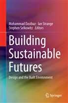 Stephen Selkowitz, Mohammad Dastbaz, Jon Price, Stephen Selkowitz, Ia Strange, Ian Strange - Sustainable Design and the Built Environment