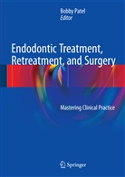 Bobby Patel, Bobb Patel, Bobby Patel - Endodontic Treatment, Retreatment, and Surgery