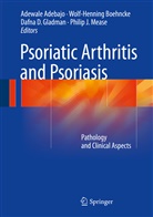 Ade Adebajo, Adewale Adebajo, Wolf-Hennin Boehncke, Wolf-Henning Boehncke, Dafna D Gladman et al, Dafna D. Gladman... - Psoriatic Arthritis and Psoriasis