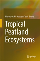 Mitsur Osaki, Mitsuru Osaki, Tsuji, Tsuji, Nobuyuki Tsuji - Tropical Peatland Ecosystems