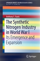 Anthony S Travis, Anthony S. Travis, Anthony S. Travis - The Synthetic Nitrogen Industry in World War I