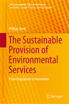 Philipp Aerni - The Sustainable Provision of Environmental Services