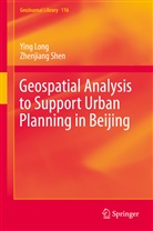 Yin Long, Ying Long, Zhenjiang Shen, Zhen-jiang Shen, Yin Long, Ying Long... - Geospatial Analysis to Support Urban Planning in Beijing
