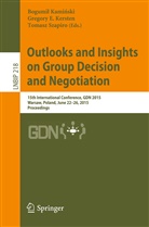 Gregor E Kersten, Gregory E Kersten, Bogumi¿ Kami¿ski, Bogumil Kaminski, Bogumił Kamiński, Gregory E. Kersten... - Outlooks and Insights on Group Decision and Negotiation