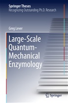 Greg Lever - Large-Scale Quantum-Mechanical Enzymology