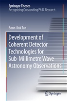 Boon Kok Tan - Development of Coherent Detector Technologies for Sub-millimetre Wave Astronomy Observations