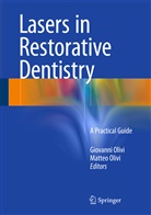 Olivi, Olivi, Giovann Olivi, Giovanni Olivi, Matteo Olivi - Lasers in Restorative Dentistry