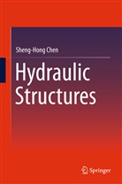 Sheng-Hong Chen - Hydraulic Structures