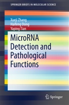 Haifen Dong, Haifeng Dong, Yaping Tian, Xuej Zhang, Xueji Zhang - MicroRNA Detection and Pathological Functions