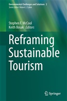 BOSAK, Bosak, Keith Bosak, Stephe F McCool, Stephen F McCool, Stephen F. McCool - Reframing Sustainable Tourism