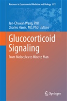 Harris, Harris, Charles Harris, MD Harris, Jen-Chywa Wang, Jen-Chywan Wang... - Glucocorticoid Signaling