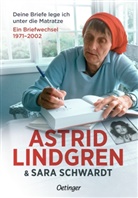 Astrid Lindgren, Steffi Pelzl, Sara Schwardt, Steffi Pelzl, Birgitta Kicherer - Deine Briefe lege ich unter die Matratze