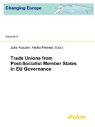 Julia Kusznir, Julia Kuzsnir, Heiko Pleines - Trade Unions from Post-Socialist Member States in EU Governance